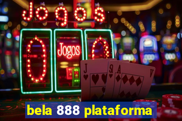 bela 888 plataforma